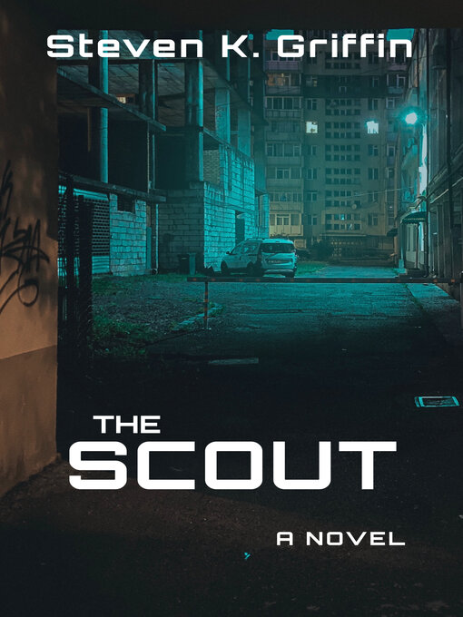 Title details for The Scout by Steven K. Griffin - Available
